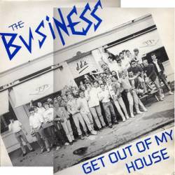 The Business : Get Out of My House